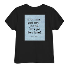 Load image into Gallery viewer, Toddler Bye Bye Jean T